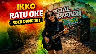 Download lagu RATU OK - IKKO | ROCK DANGDUT | COVER METAL VIBRATION mp3 Download lagu RATU OK - IKKO | ROCK DANGDUT | COVER METAL VIBRATION mp3