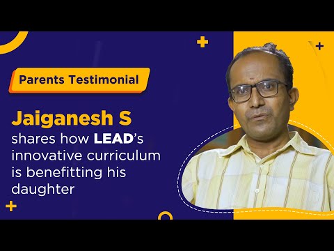 Tejasri’s father shares how LEAD’s innovative curriculum is benefitting his daughter