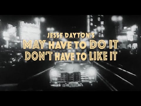 Jesse Dayton - May Have to Do It (Don't Have to Like It) [Official Lyric Video]