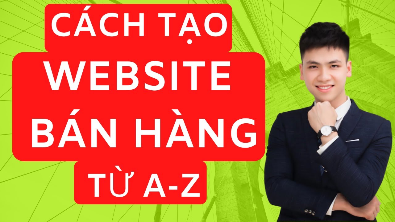 Cách Tạo Website Bán Hàng Miễn Phí Từ A đến Z ( 2022)