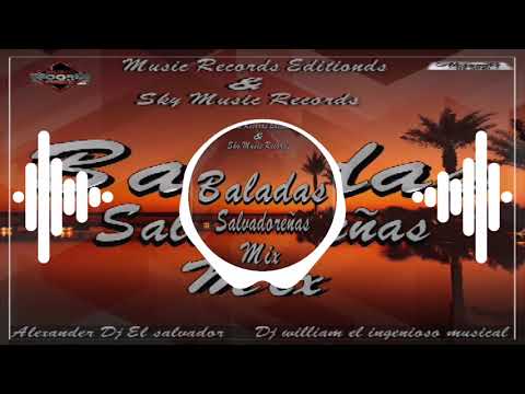 Baladas Salvadoreñas Mix |Alexander Dj El Salvador Ft El Ingenioso Musical (Music Record Editions)