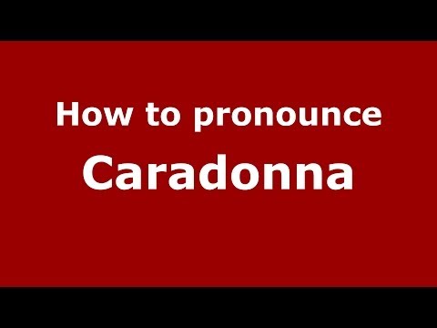 How to pronounce Caradonna (Italian/Italy) - PronounceNames.com