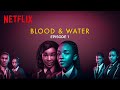 Blood & Water | Episode 1 | Netflix