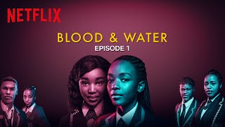 Blood & Water | Episode 1 | Netflix