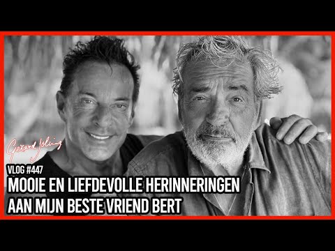 MOOIE EN LIEFDEVOLLE HERINNERINGEN AAN MIJN BESTE VRIEND BERT - GERARD JOLING - VLOG #447