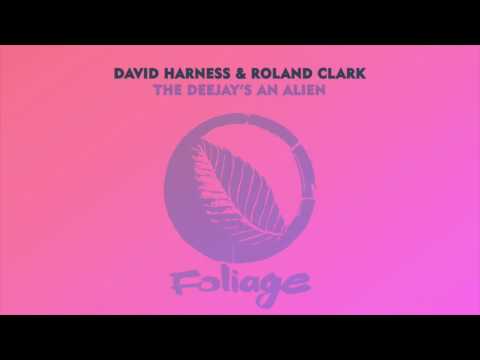 David Harness & Roland Clark – The Deejay's An Alien (The Layabouts Remix)