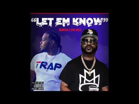 Quintin "Let Em Know" Ft Day Duce (Prod By Emazin)