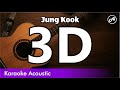 Jung Kook - 3D (SLOW karaoke acoustic)