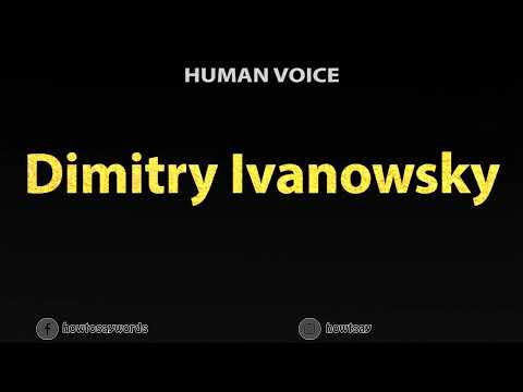 How To Pronounce Dimitry Ivanowsky