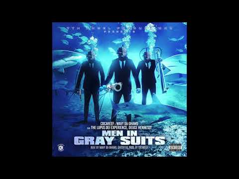 Cocareef - Men In Grey Suits Feat. Lupus Dei Experience & Deuce Hennesssy
