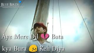Aye Mere Dil Bata kya Bura Keh Diya whatsapp - YouTube