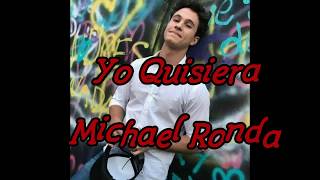 Yo Quisiera - Michael Ronda  {tradução}