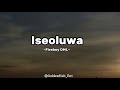 Fireboy DML - Iseoluwa (Lyrics)