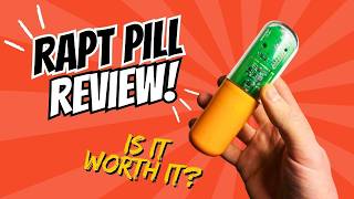 Rapt Pill Review! Is It Worth It!