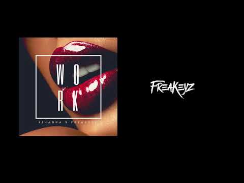 Rihanna - Work Ft. Drake | Freakeyz Remix