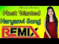 Most Wanted Haryanvi Song Dj Remix 3D Brazil Ll Mixing Bai Ajay Dhadhot