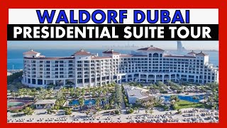 CRAZY 4K PRESIDENTIAL SUITE TOUR IN DUBAI - Waldorf Astoria Palm Jumeirah