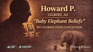 Howard P. – “Baby Elephant Beliefs” AA Speaker | 2011 Florida State Convention