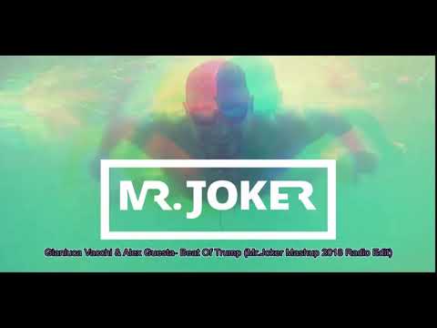 Gianluca Vacchi & Alex Guesta- Beat Of Trump (Mr.Joker Mashup 2018 Radio Edit)