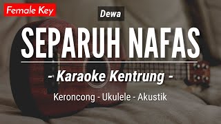 Download lagu Separuh Nafas (KARAOKE KENTRUNG) - Dewa 19 (Keroncong | Koplo Akustik | Ukulele) mp3