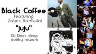 Black Coffee feat. Zakes Bantwini - juju (DJ Deev deep dubby rework)
