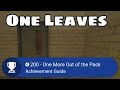 Fastest Way To Get The One More Out Of The Pack Achievement In One Leaves