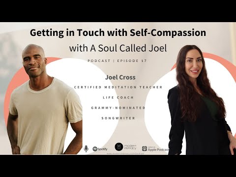 Getting in Touch with Self Compassion with "@ASoulCalledJoel" Joel Cross