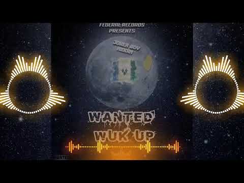 Wanted - Wuk Up [Joker Boy Riddim]