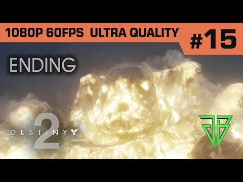 Destiny 2 Ending Gameplay Walkthrough Part 15 - No Commentary PC (1080p 60fps Ultra Settings)