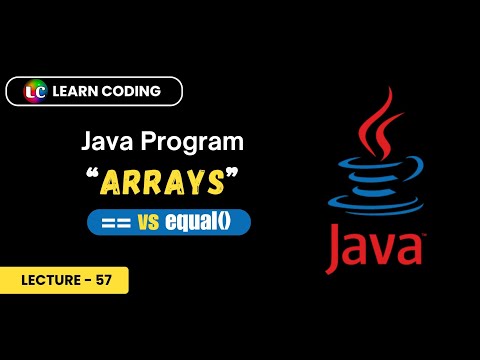 Java Arrays Comparison Vs equals | Learn Coding