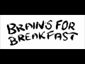 Brains For Breakfast - No Regrets
