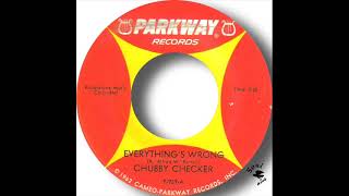 Chubby Checker   Everything&#39;s Wrong