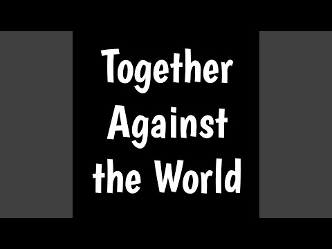 Together Against the World