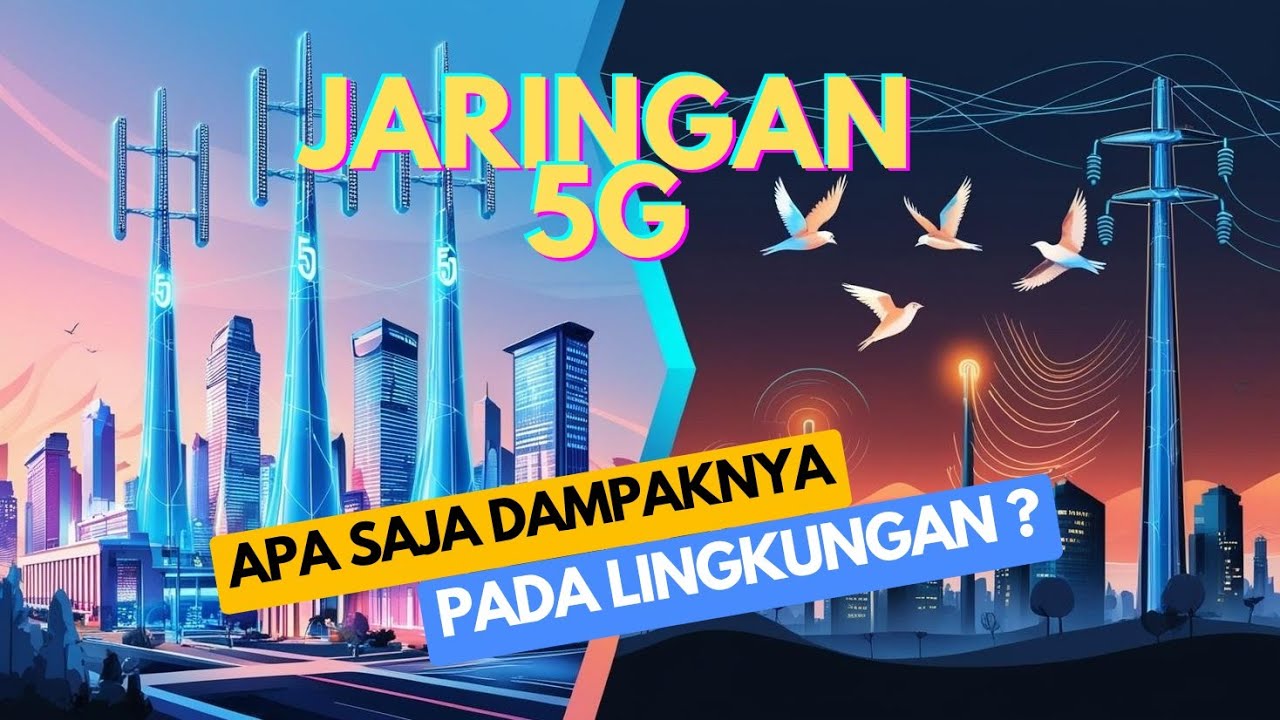 Dampak Jaringan 5G terhadap Lingkungan | Teknologi Canggih, Tapi Apa Risikonya? #DampakTeknologi5G