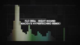 Download lagu flo rida - right round (macon's HYPERTECHNO remix) mp3