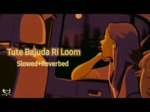 Tute Bajudan Ri Loom (Slow+Reverbed) // Rajasthani Lofi Song With bass