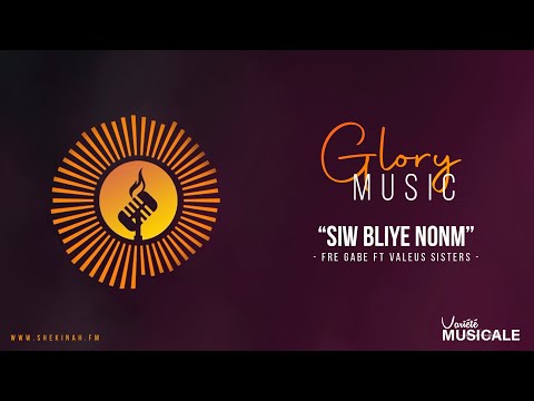 Siw bliye nonm - Fre Gabe ft Valeus Sisters