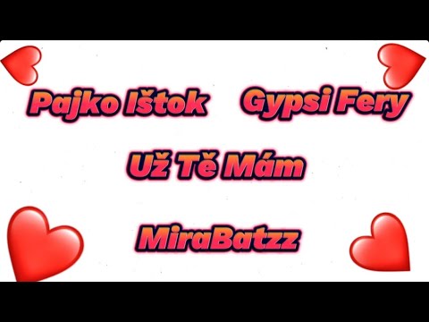 Gypsi Fery - Už Tě Mám ft. Pajko Ištok (prod.by MiraBeatzz)