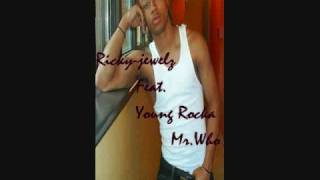 Ricky Jewelz Feat. Young Rocka - Mr. Who