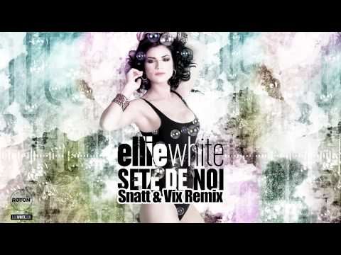 Ellie White - Sete De Noi (Snatt & Vix Remix)