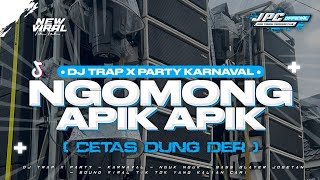 Download lagu DJ NGOMONG APIK APIK 2K25 | DJ TRAP X PARTY KARNAVAL STYLE SOUND VIRAL TIK TOK YANG KALIAN CARI!! mp3