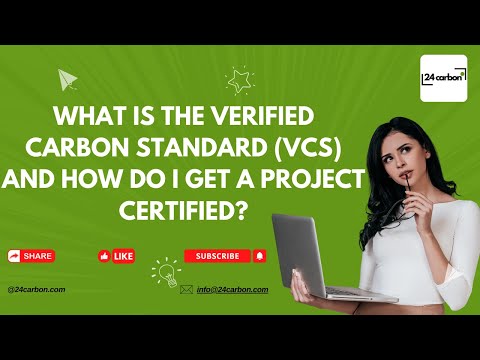 What Is the Verified Carbon Standard (VCS) and How Do I Get a Project Certified?