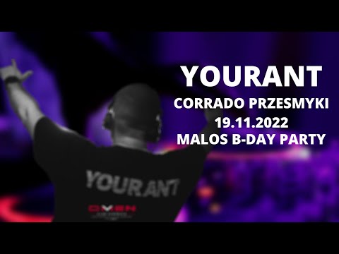 YOURANT - CORRADO PRZESMYKI - MALOS B-DAY 19.11.2022