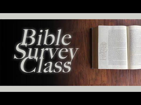 Bible Survey Class - Session 1A