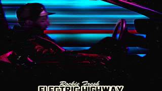 Rockie Fresh ft. Curren$y - Roll Up Right Now (Electric Highway) (New Music February 2013)
