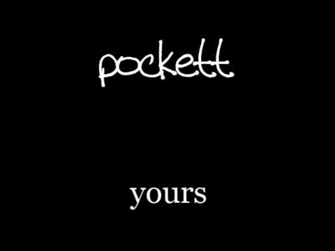 Pokett - Yours