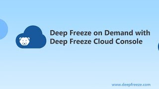 Deep Freeze on Demand with Deep Freeze Cloud Console