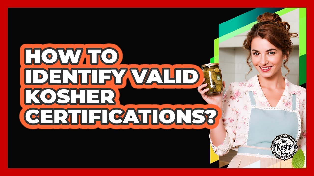 How To Identify Valid Kosher Certifications?