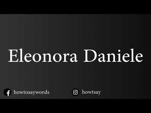 How To Pronounce Eleonora Daniele
