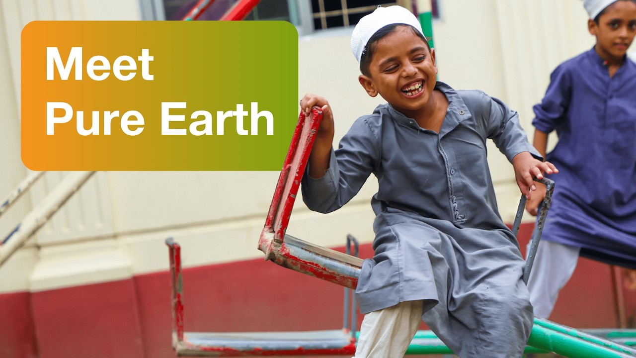 Meet Pure Earth: Our Approach to Solving Lead Poisoning